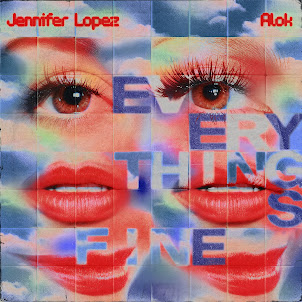 Alok & Jennifer Lopez — Everything’S Fine (Pm)