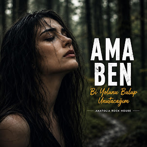 Anatolia Rock House — Ama Ben Bi Yolunu Bulup Unutacağım