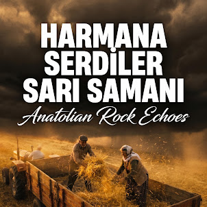 Anatolian Rock Echoes — Harmana Serdiler Sarı Samanı