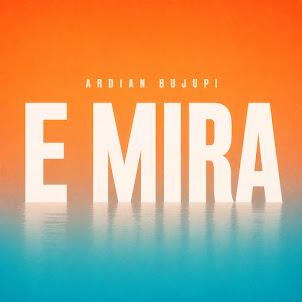 Ardian Bujupi — E Mira