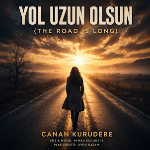 Ayhan Kurudere — Yol Uzun Olsun (The Road Is Long) (feat. Canan Kurudere)