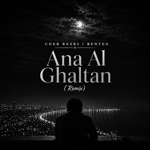Cheb Rezki & Benyeg — Ana Al Ghaltan (Remix)