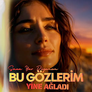 Dilruba — Bu Gözlerim Yine Ağladı (Sana Yar Diyemem)