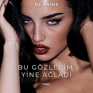 Dj Ani̇me — Bu Gözlerim Yine Ağladı