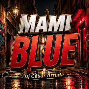 Dj César Arruda — Mami Blue (feat. César Do Top)