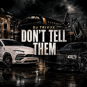 Dj Trivux — Don'T Tell Them