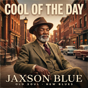 Jaxson Blue — Cool Of The Day