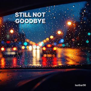 Lastbar90 — Still Not Goodbye