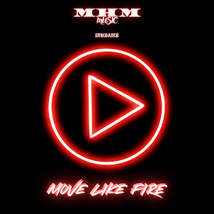 M-H-M — Move Like Fire
