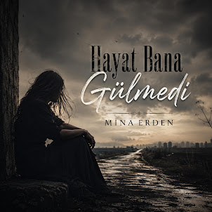 Mina Erden — Hayat Bana Gülmedi