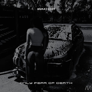 Murat Koff — Only Fear Of Death