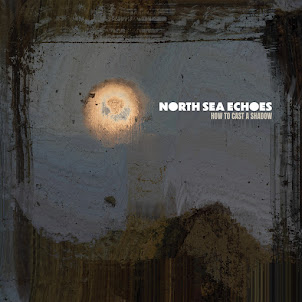 North Sea Echoes — How To Cast A Shadow