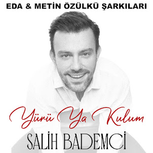 Salih Bademci — Yürü Ya Kulum (Eda & Metin Özülkü Şarkıları)