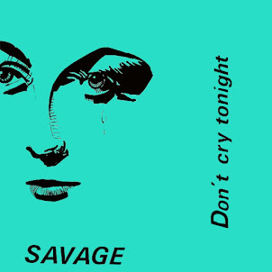 Savage — Don'T Cry Tonight