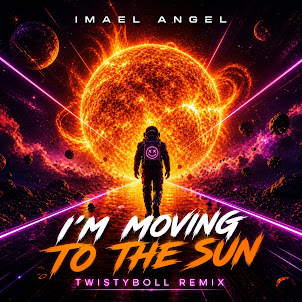 Twistyboll — Imael Angel - Moving To The Sun (Twistyboll Remix) (Feat. Twistyboll)