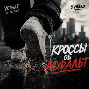 Versat În Muzică & Sveelo — Кроссы Об Асфальт