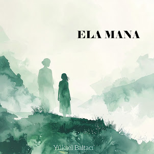 Yüksel Baltacı — Ela Mana