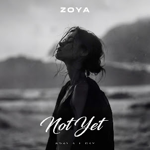Zoya — Not Yet